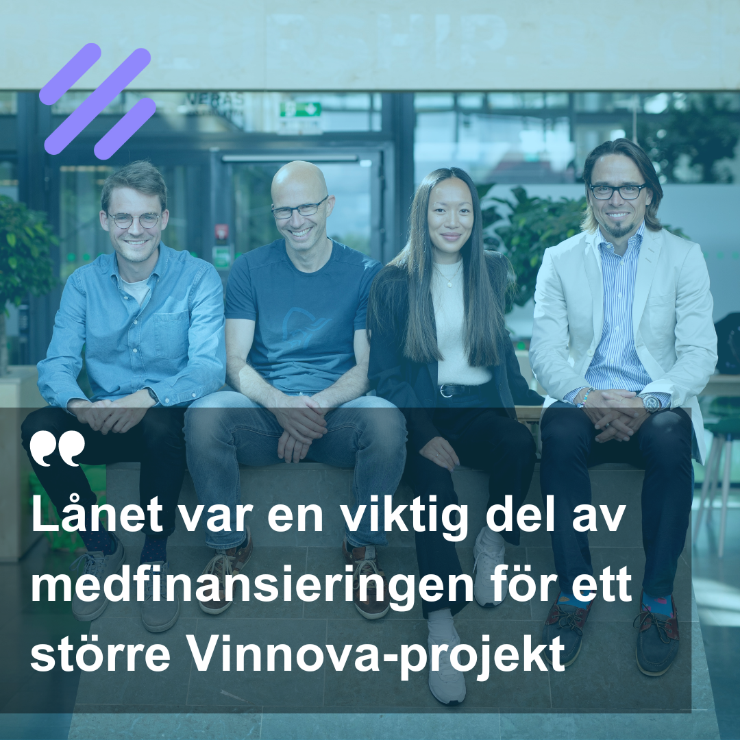 Lånet var en viktig del av medfinansieringen för ett större Vinnova-projekt