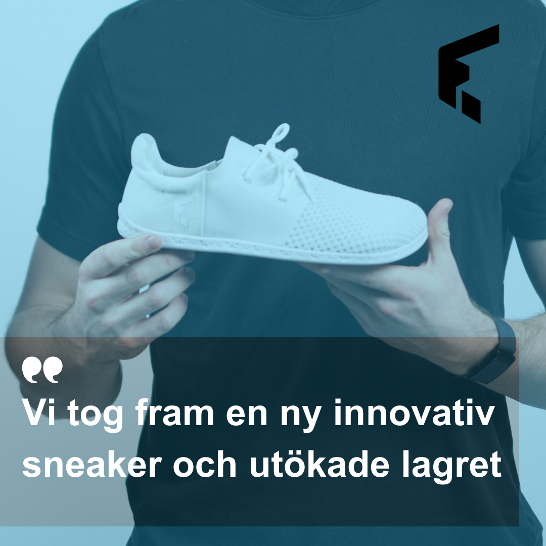Vi tog fram en ny innovativ sneaker och utökade lagret