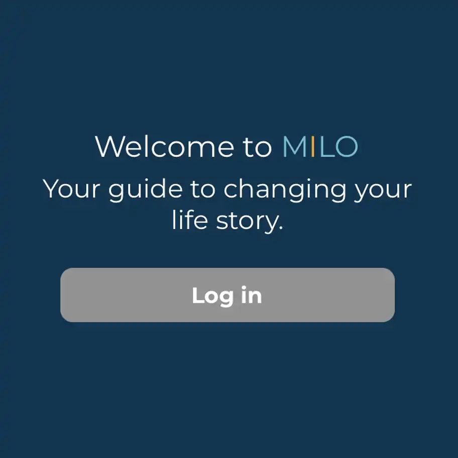 En digital välkomstskärm med mörkblå bakgrund visar texten "Welcome to MILO" följt av "Your guide to changing your life story." Nedanför finns en grå knapp med texten "Log in". Ordet "MILO" är delvis färgat i blått och orange.